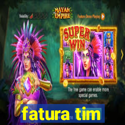 fatura tim